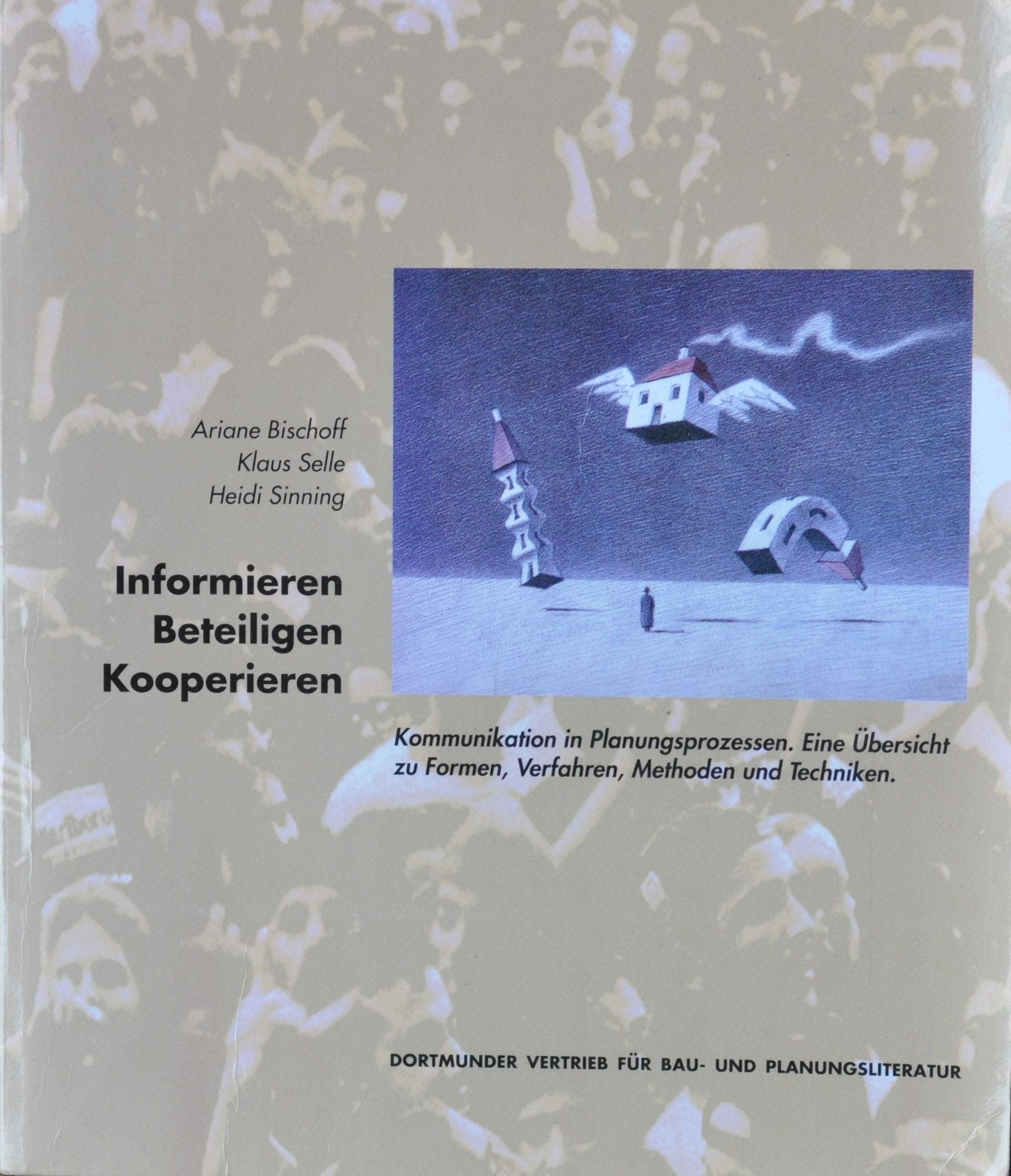 Informieren - Beteiligen - Kooperieren. Kommunikation in Planungsprozessen. Eine Übersicht zu Formen, Verfahren, Methoden und Techniken Social Sciences