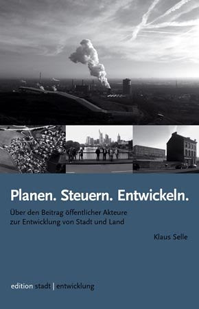 Planen. Steuern. Entwickeln: Über den Beitrag öffentlicher Akteure zur Entwicklung von Stadt und Land Books