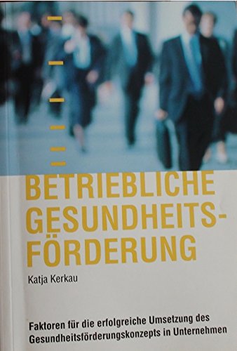 Betriebliche Gesundheitsförderung: Faktoren für die erfolgreiche Umsetzung des Gesundheitsförderungskonzepts in Unternehmen Medicine