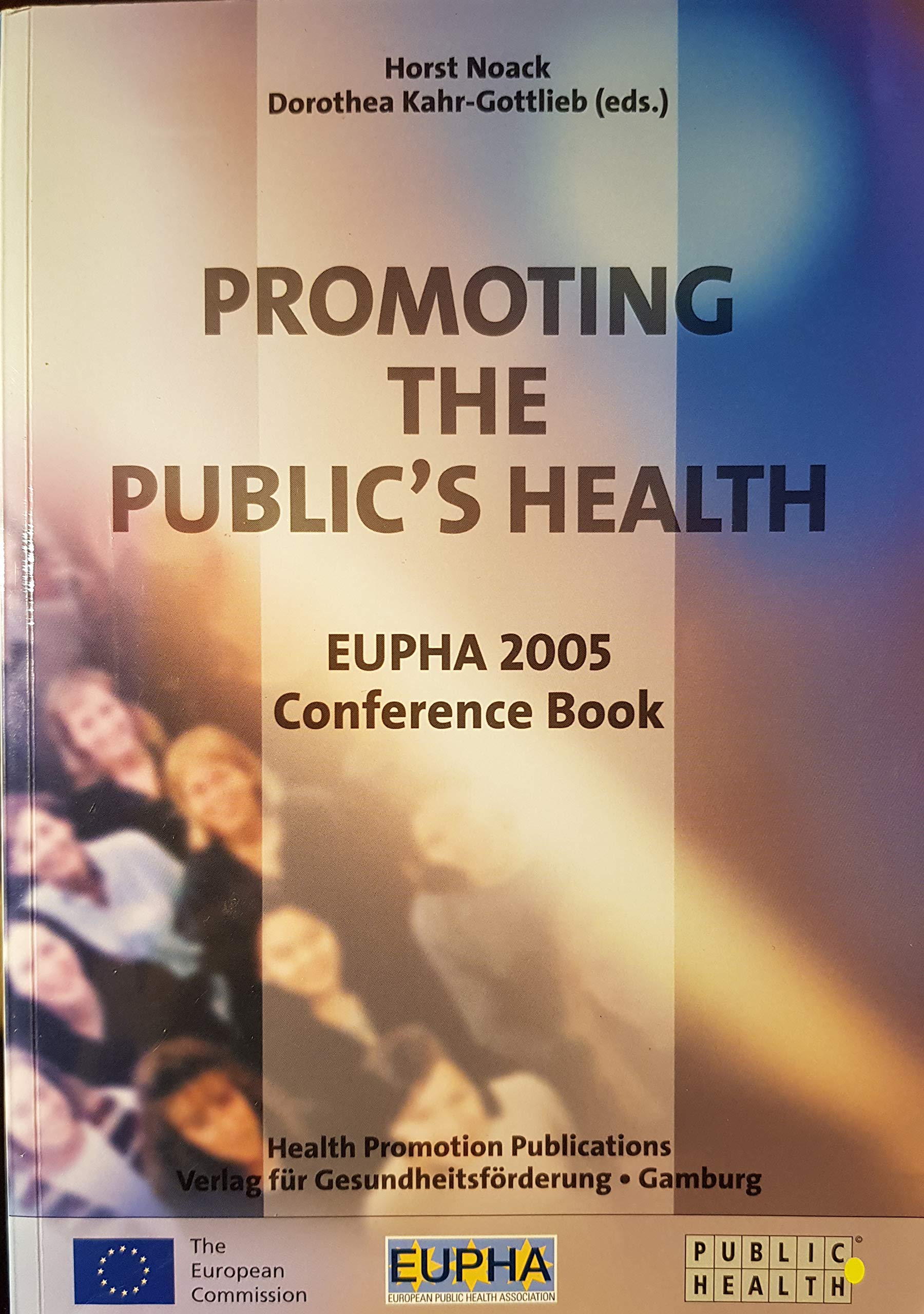 Promoting the Public's Health: European Public Health Association (EUPHA) Conference Book 2005 Medicine