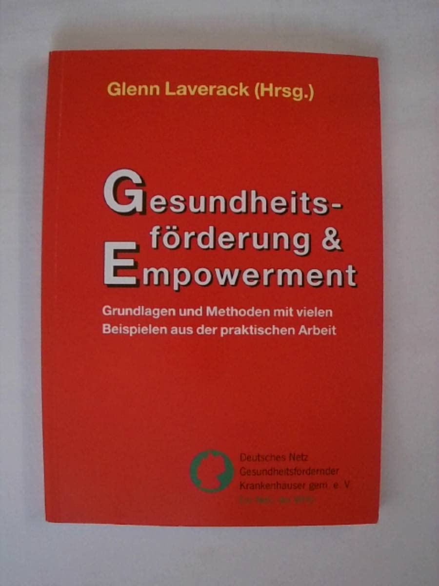 Gesundheitsförderung & Empowerment: Grundlagen und Methoden mit vielen Beispielen aus der praktischen Arbeit Medicine