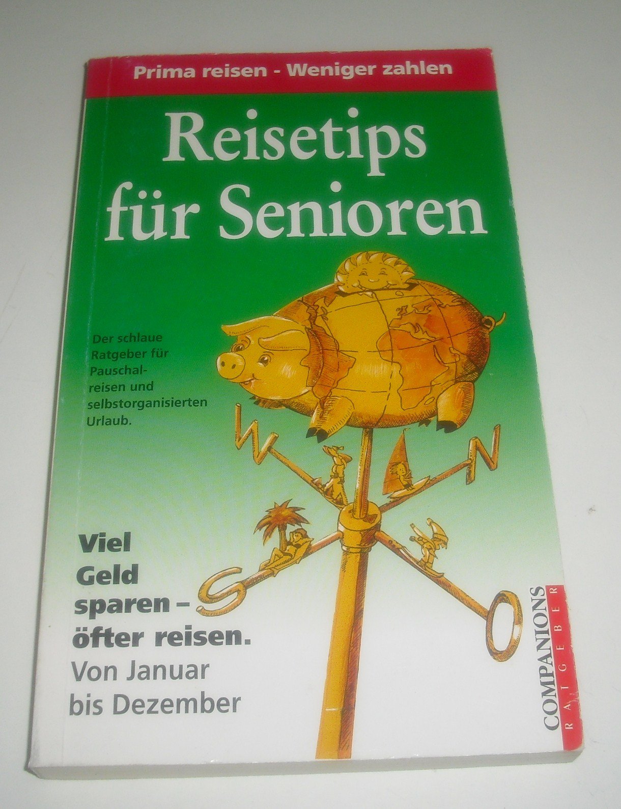 Reisetips für Senioren. Prima reisen - Weniger zahlen Leisure, Home & Garden