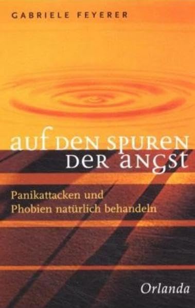 Auf den Spuren der Angst: Panikattacken und Phobien natürlich behandeln Medicine