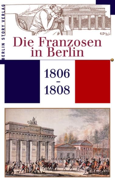 Die Franzosen in Berlin 1806-1808 German history
