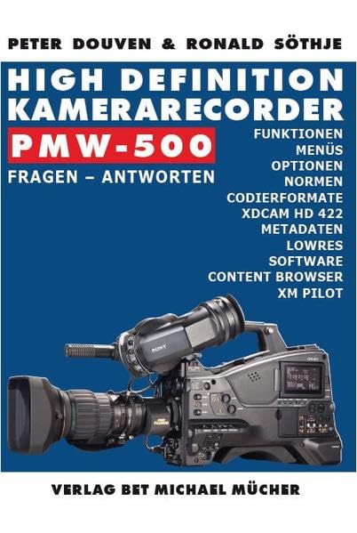 High Definition Kamerarecorder PMW-500: Fragen-Antworten Business & Technology