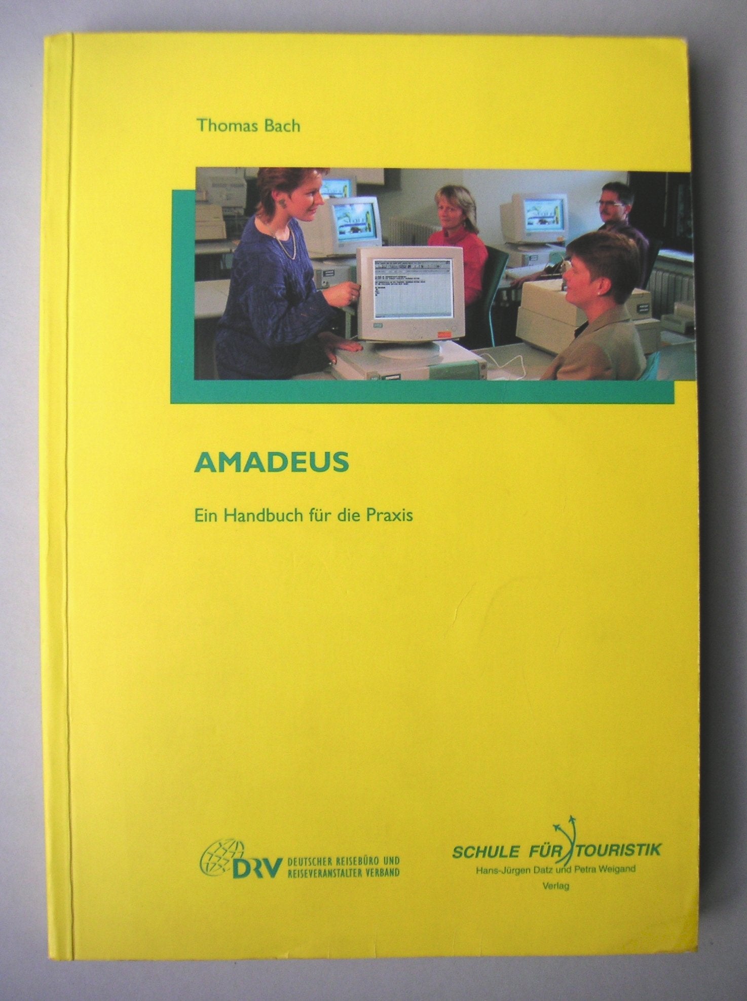 Amadeus. Ein Handbuch für die Praxis Business, Finance & Career