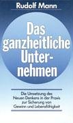 Das ganzheitliche Unternehmen: Die Umsetzung des Neuen Denkens in der Praxis zur Sicherung von Gewinn und Lebensfähigkeit Books