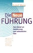 Die neue Führung: Vom Kampf um Anerkennung zum authentischen Sein Books