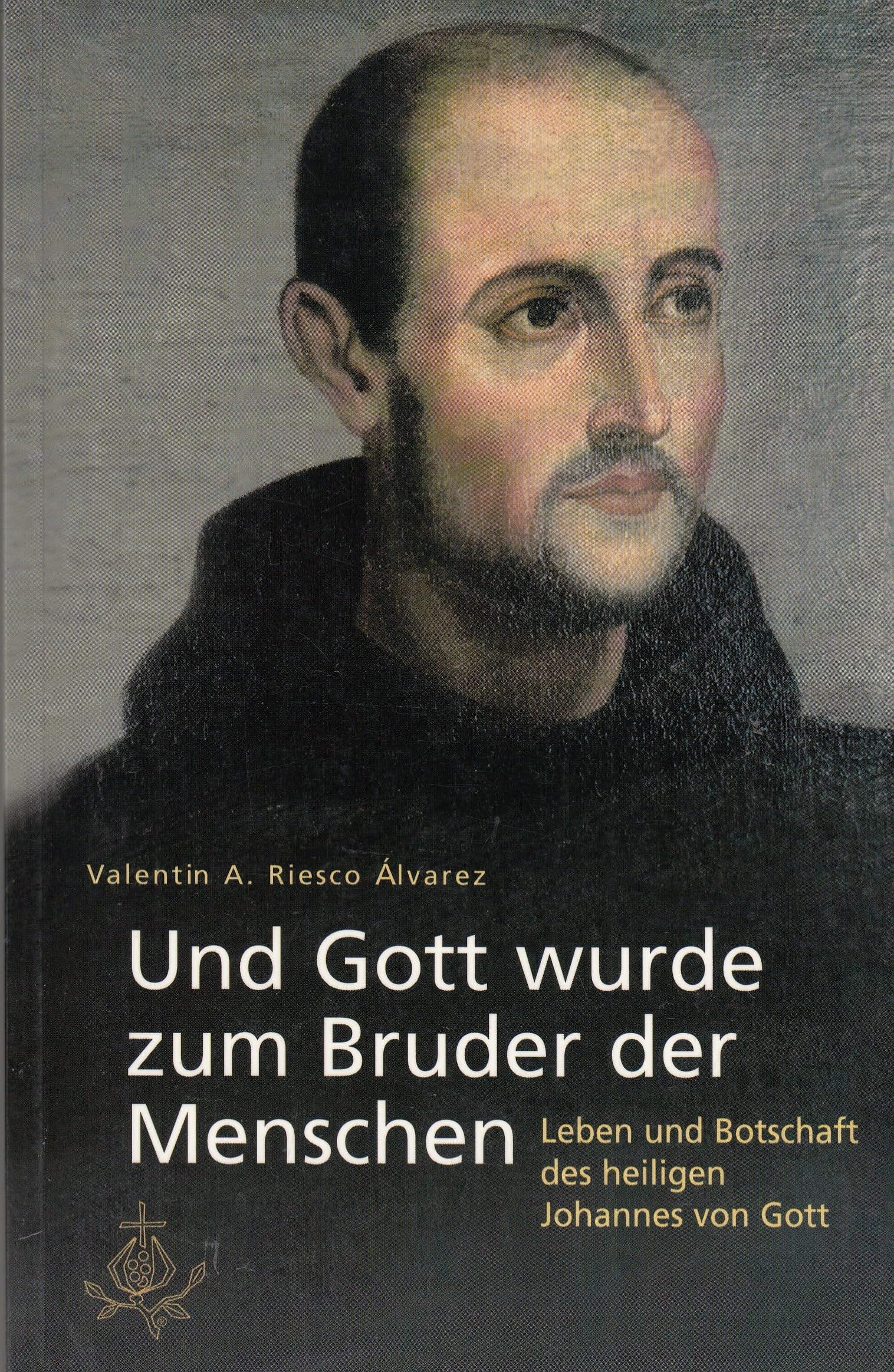 Und Gott wurde zum Bruder der Menschen: Leben und Botschaft des heiligen Johannes von Gott Politics & Society