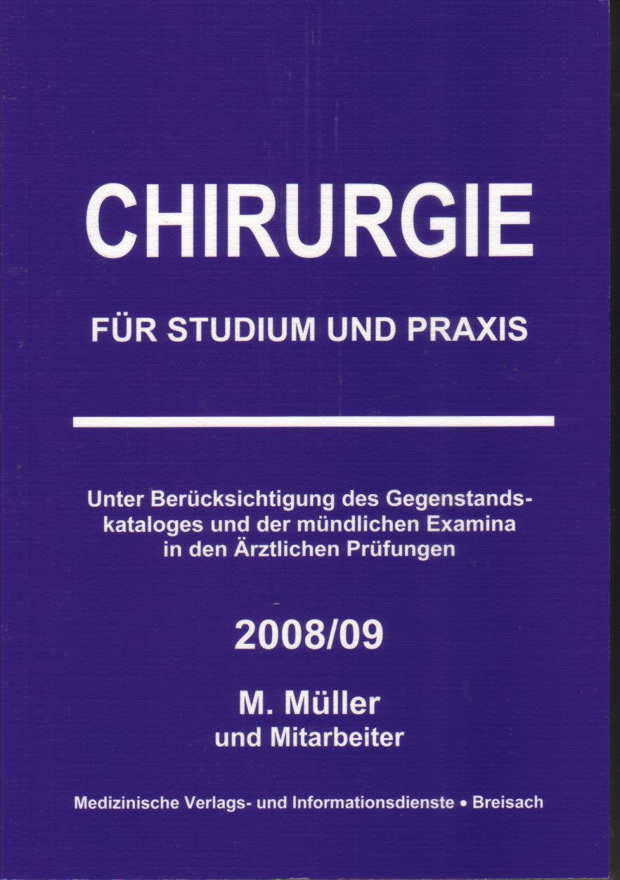 Chirurgie für Studium und Praxis - 2008/09: Unter Berücksichtigung des Gegenstandskataloges und der mündlichen Examina in den Ärztlichen Prüfungen Medicine