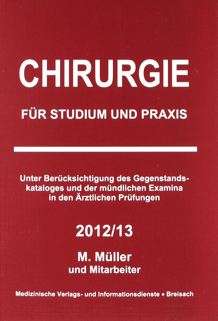 Chirurgie: für Studium und Praxis - 2012/13 Medicine
