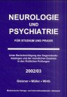 Neurologie und Psychiatrie für Studium und Praxis. Unter Berücksichtigung des Gegenstandskataloges und der mündlichen Examina in den Ärztlichen Prüfungen - 2002/03 Books