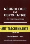 Neurologie und Psychiatrie - 2007/08: Für Studium und Praxis: Unter Berücksichtigung des Gegenstandskataloges und der mündlichen Examina in den Ärztlichen Prüfungen Medicine
