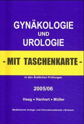 Gynäkologie und Urologie für Studium und Praxis - 2005/06. Unter Berücksichtigung des Gegenstandskataloges und der mündlichen Examina in den Ärztlichen Prüfungen Books
