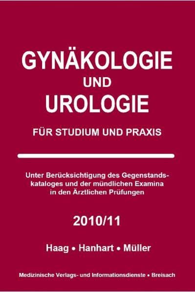 Gynäkologie und Urologie: für Studium und Praxis - 2010/11: Unter Berücksichtigung des Gegenstanskataloges und der mündlichen Examina in den Ärztlichen Prüfungen Medicine