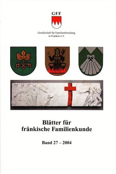 Blätter für fränkische Familienkunde / Blätter für fränkische Familienkunde: Band 27 - 2004 Books