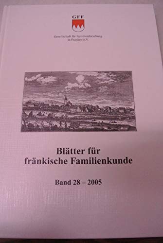 Blätter für fränkische Familienkunde: Band 28 - 2005 Politics & History