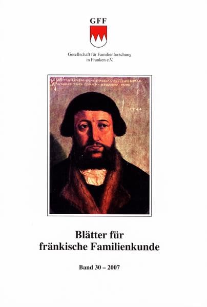 Blätter für fränkische Familienkunde / Blätter für fränkische Familienkunde: Band 30 - 2007 Books