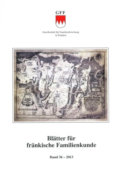 Blätter für fränkische Familienkunde: Band 36 - 2013 Politics & History