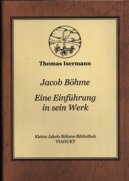 Jacob Böhme Eine Einführung in sein Werk (Kleine Jakob Böhme Bibliothek) Books