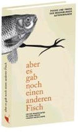 aber es gab noch einen anderen Fisch: Poesie und Prosa der Meersburger Autorenrunde Contemporary literature