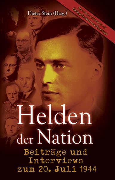 Helden der Nation: Beiträge und Interviews zum 20. Juli 1944 (Edition JF) Film, Art & Culture