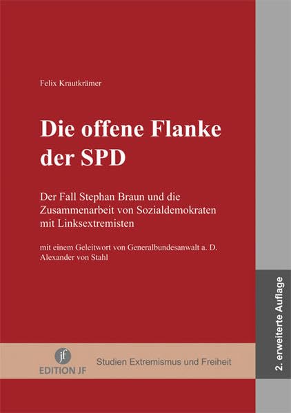 Die offene Flanke der SPD. Der Fall Stephan Braun und die Zusammenarbeit von Sozialdemokraten mit Linksextremisten Law