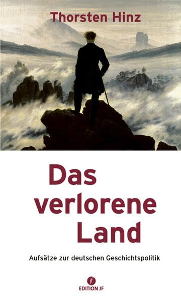 Das verlorene Land: Aufsätze zur deutschen Geschichtspolitik Politics & History