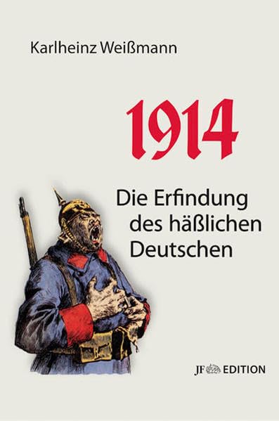 1914: Die Erfindung des häßlichen Deutschen (JF Edition) Film, Art & Culture