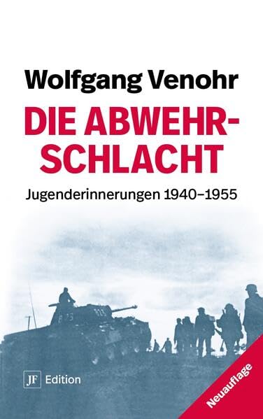 Die Abwehrschlacht: Jugenderinnerungen 1940-1955 (JF Edition) Essays & Short Stories