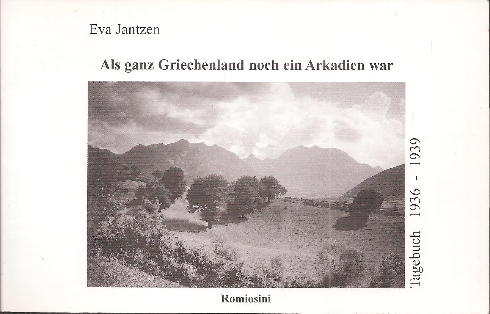 Als ganz Griechenland noch ein Arkadien war: Griechisches Tagebuch 1936-1939: Griechisches Tagebuch 1936-39 Politics & Society
