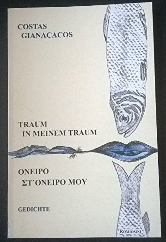 Traum in meinem Traum /Oniro St'Oniro Mou: Griech. /Dt.: Gedichte. Dtsch.-Griech. Übertr. v. Autor Poetry