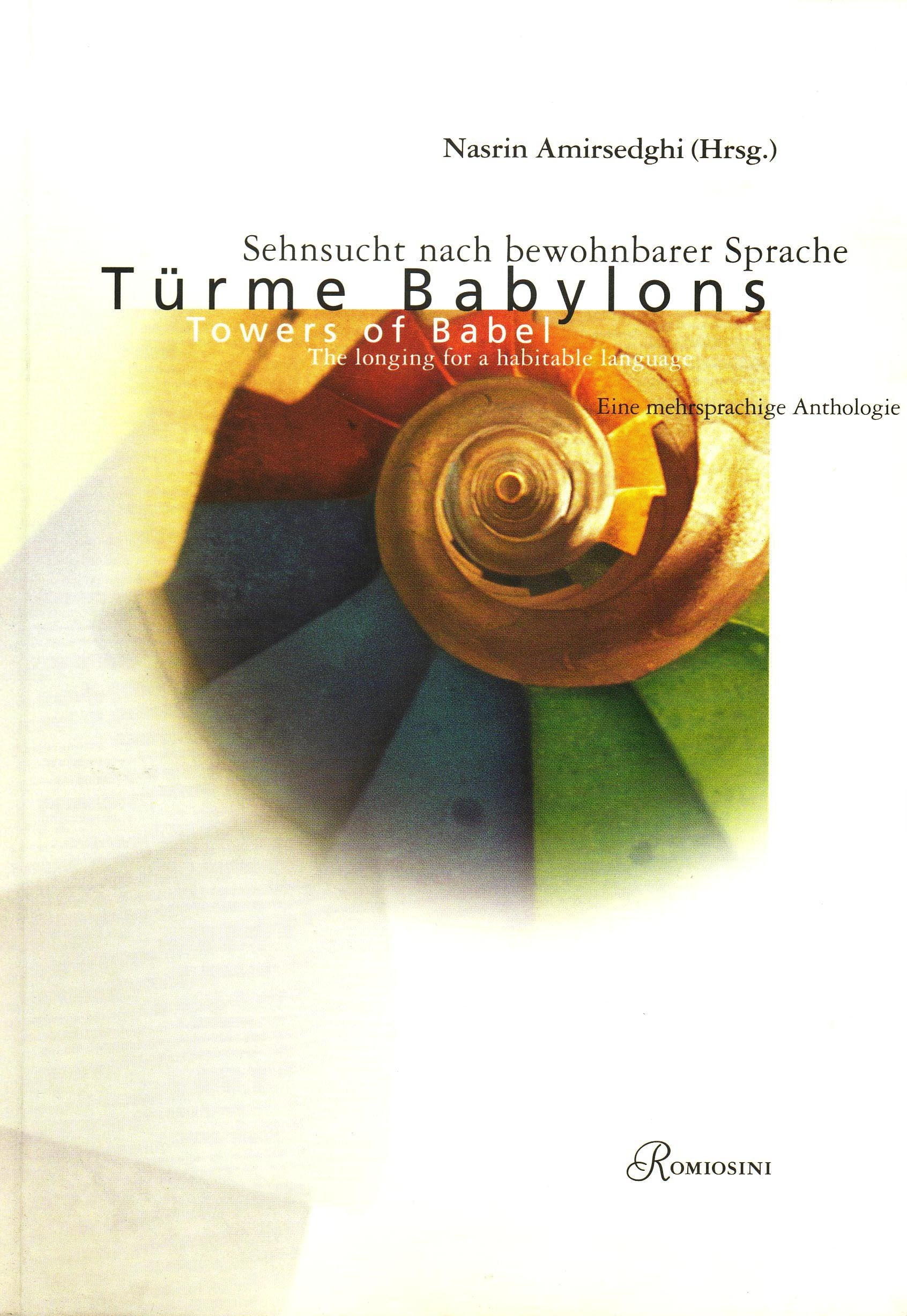 Türme Babylons: Sehnsucht nach bewohnbarer Sprache mehrsprachige Anthologie. Dt. /Engl.: Eine mehrsprachige Anthologie Contemporary literature