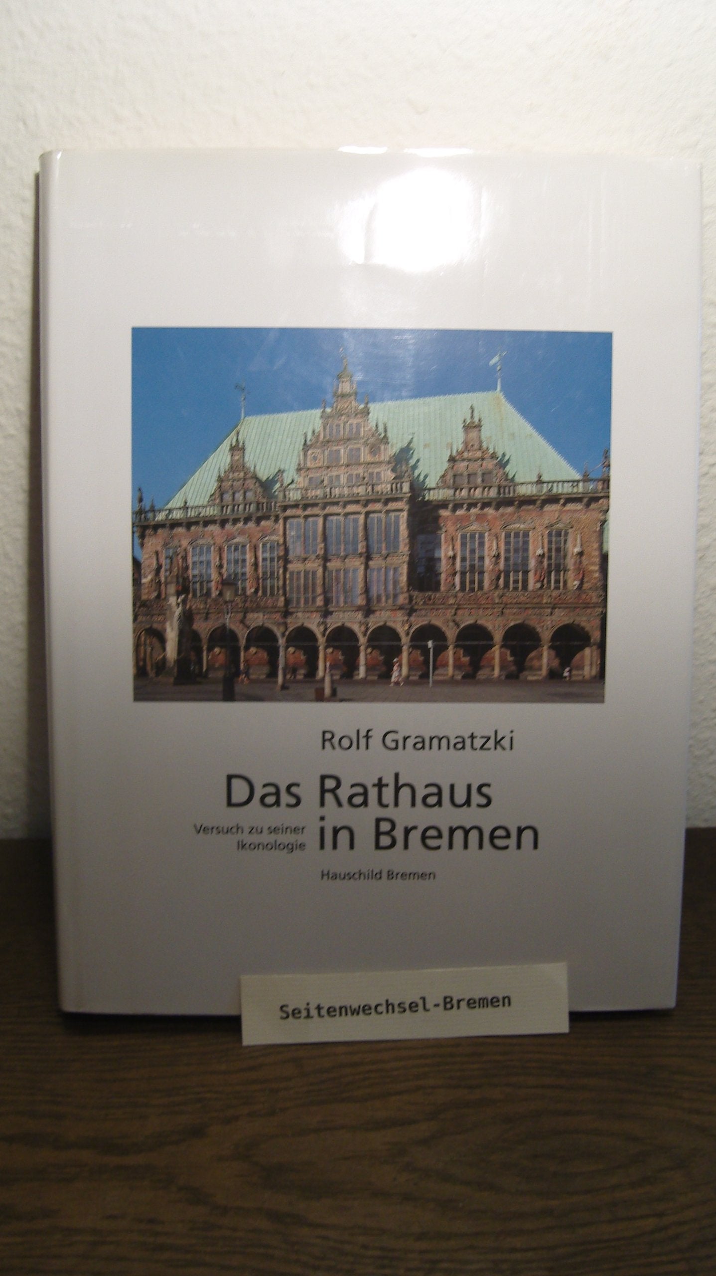 Das Rathaus in Bremen: Versuch zu einer Ikonologie Architecture