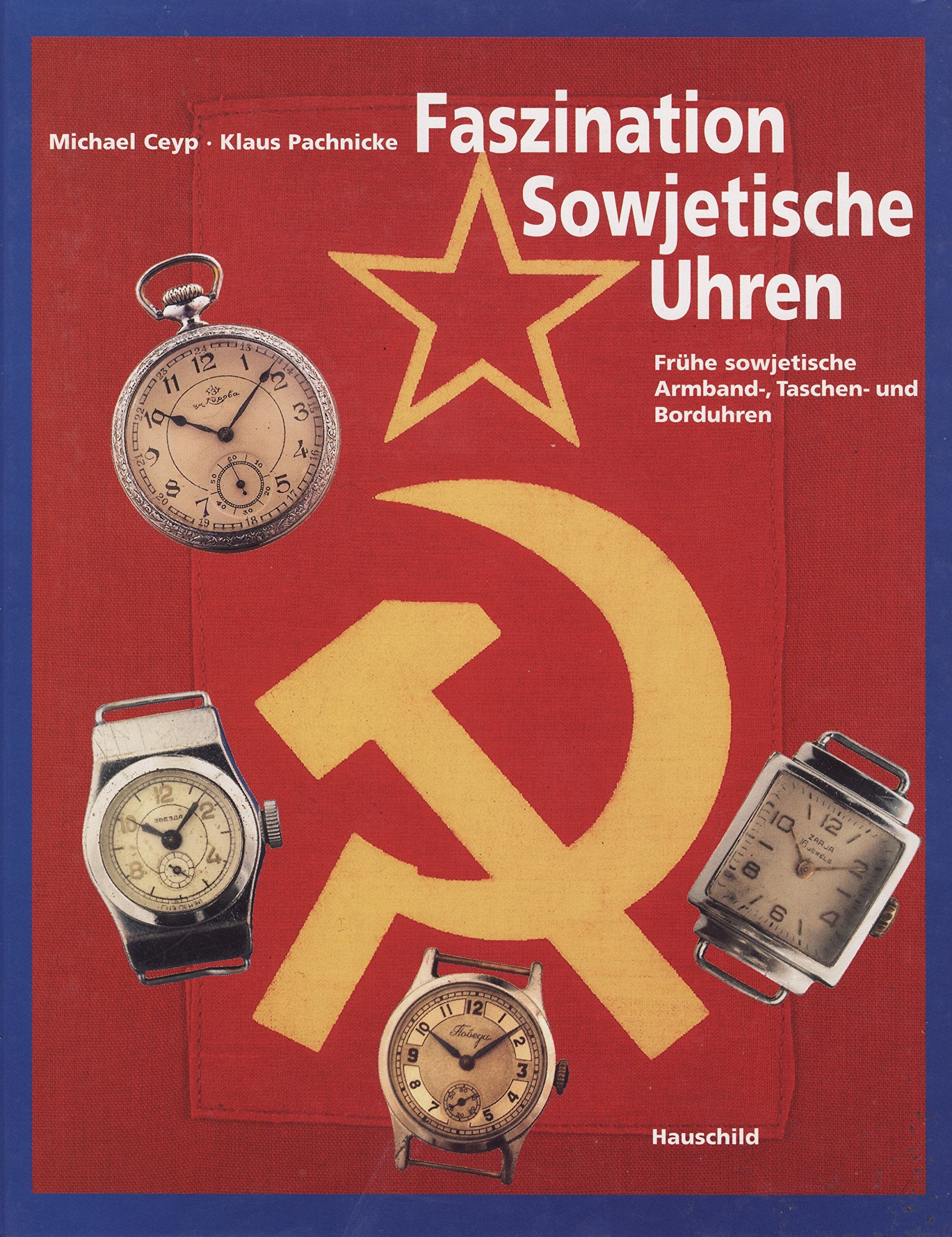 Faszination Russische Uhren. Von der Militäruhr bis zum Schiffschronometer Business & Technology