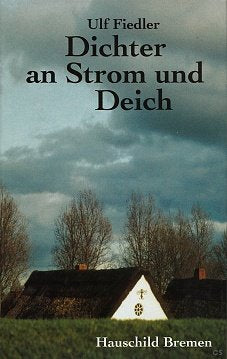 Dichter an Strom und Deich: Hermann Allmers, Alma Rogge, Manfred Hausmann, Tami Oeffken, Magda Pauli, Rudolf A. Schröder und andere: Hermann Allmers, ... Magda Pauli, Rudolf A. Schröder und andere Memories