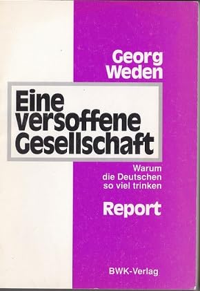 Eine versoffene Gesellschaft. Warum die Deutschen so viel trinken Books