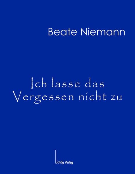 Ich lasse das Vergessen nicht zu: NS-Vergangenheit im familiären und kollektiven Gedächtnis Books