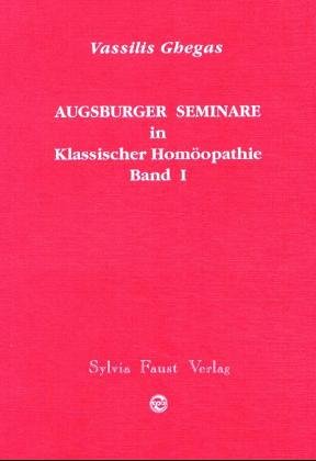 Augsburger Seminare in Klassischer Homöopathie- Bd. I Medicine