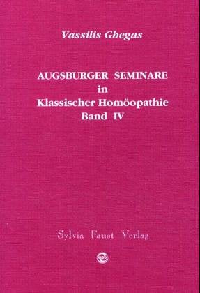 Augsburger Seminare in Klassischer Homöopathie Band 4 Medicine
