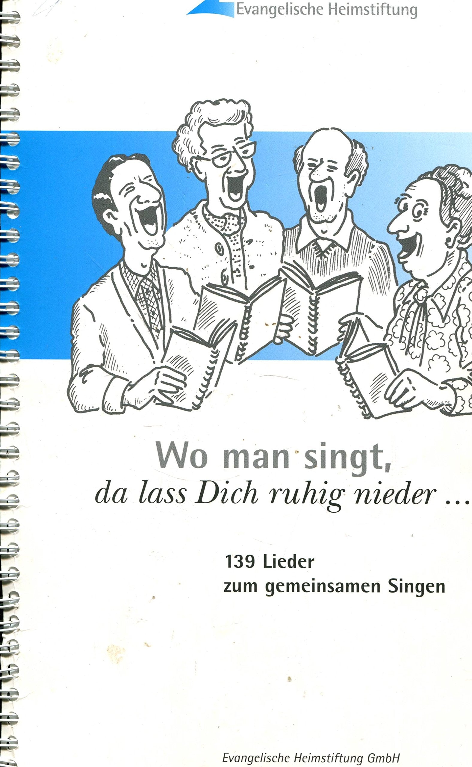 Wo man singt, da laß Dich ruhig nieder: 139 Lieder zum gemeinsamen Singen Books