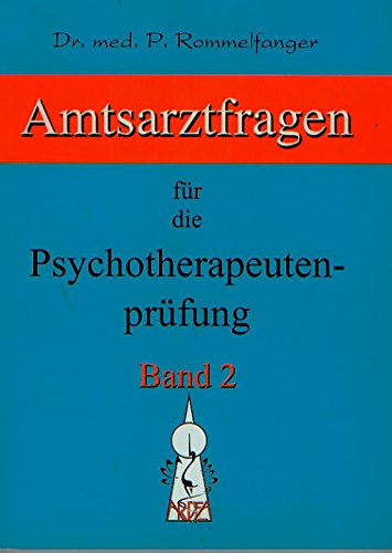 Psychotherapie Band 2: Amtsarztfragen für die Psychotherapeutenprüfung Medicine