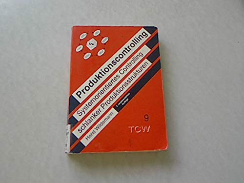 Produktionscontrolling: Systemorientiertes Controlling schlanker Produktionsstrukturen Business, Finance & Career