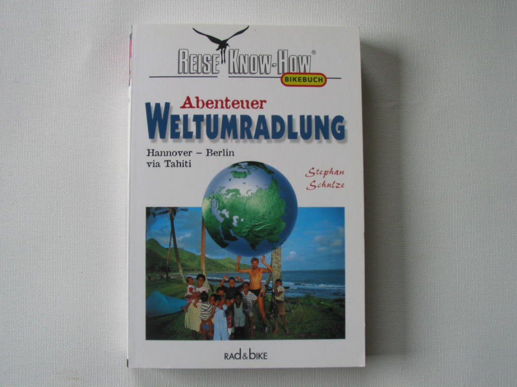 Abenteuer Weltumradlung. Hannover - Berlin via Tahiti (Reise Know-How: Rad & Bike) Leisure, Home & Garden