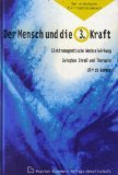 Der Mensch und die 3. Kraft. Elektromagnetische Wechselwirkungen. Zwischen Streß und Therapie (Der archaische Zivilisationsmensch) Books