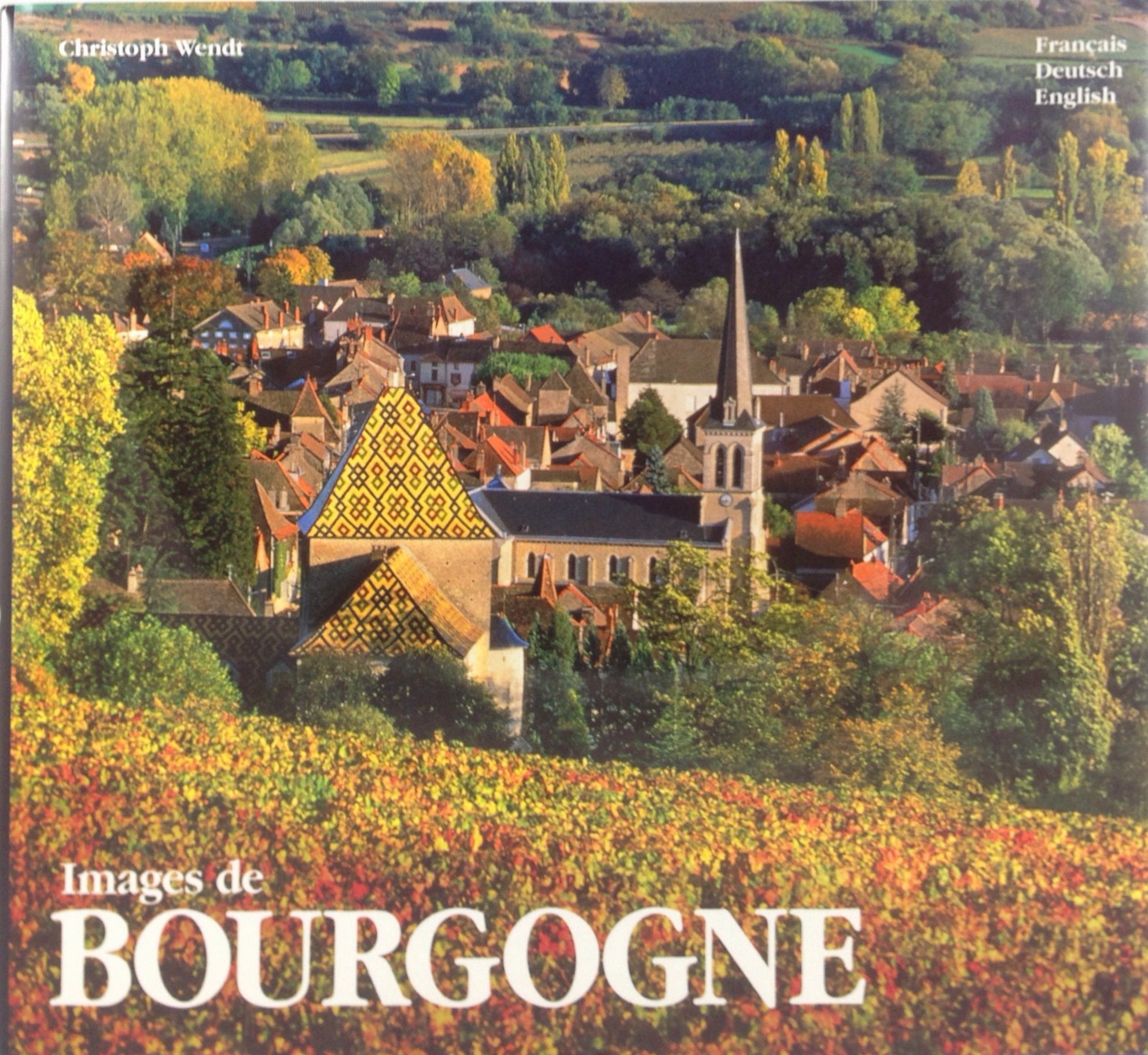 Images De Bourgogne. Edition Trilingue En Francais, Allemand Et Anglais book