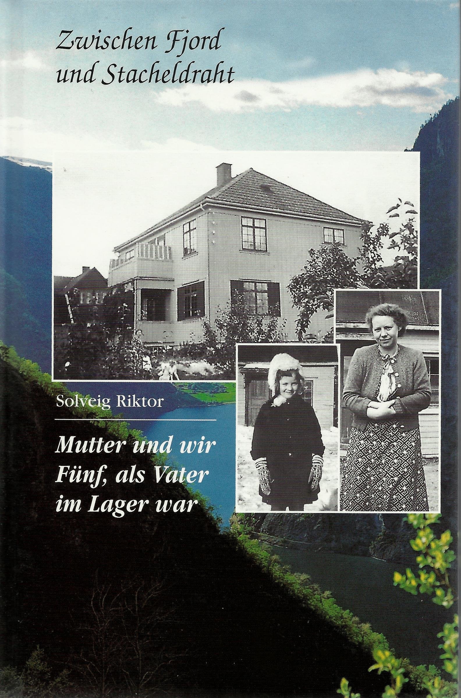 Mutter und wir Fünf, als Vater im Lager war. Zwischen Fjord und Stacheldraht: Wie eine Familie den zweiten Weltkrieg in Norwegen erlebt Personalities Books
