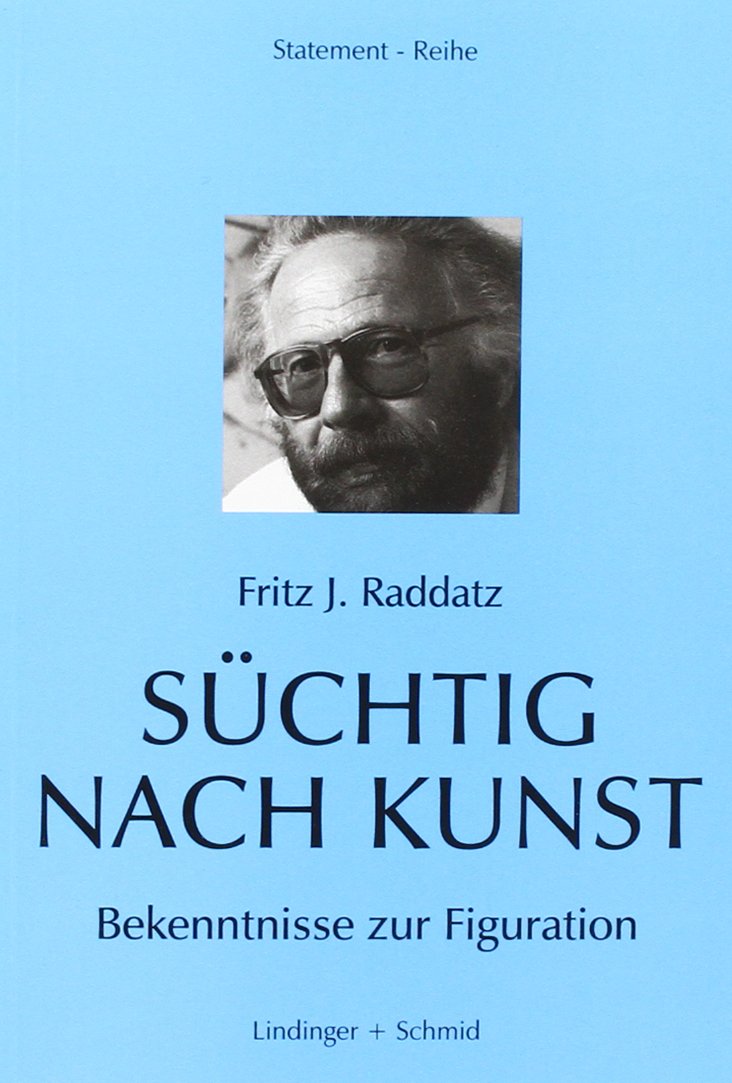 Süchtig nach Kunst: Bekenntnisse zur Figuration (Statement-Reihe) Professional & Reference Books