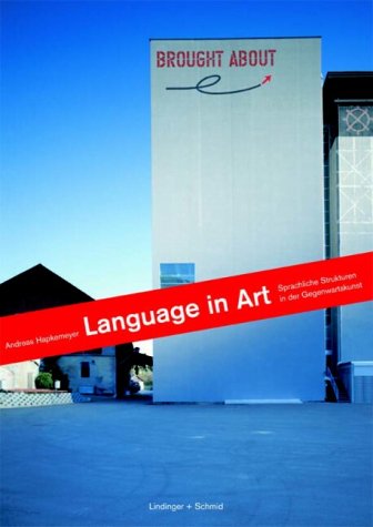 Language in Art: Sprachliche Strukturen in der Gegenwartskunst Film, Art & Culture