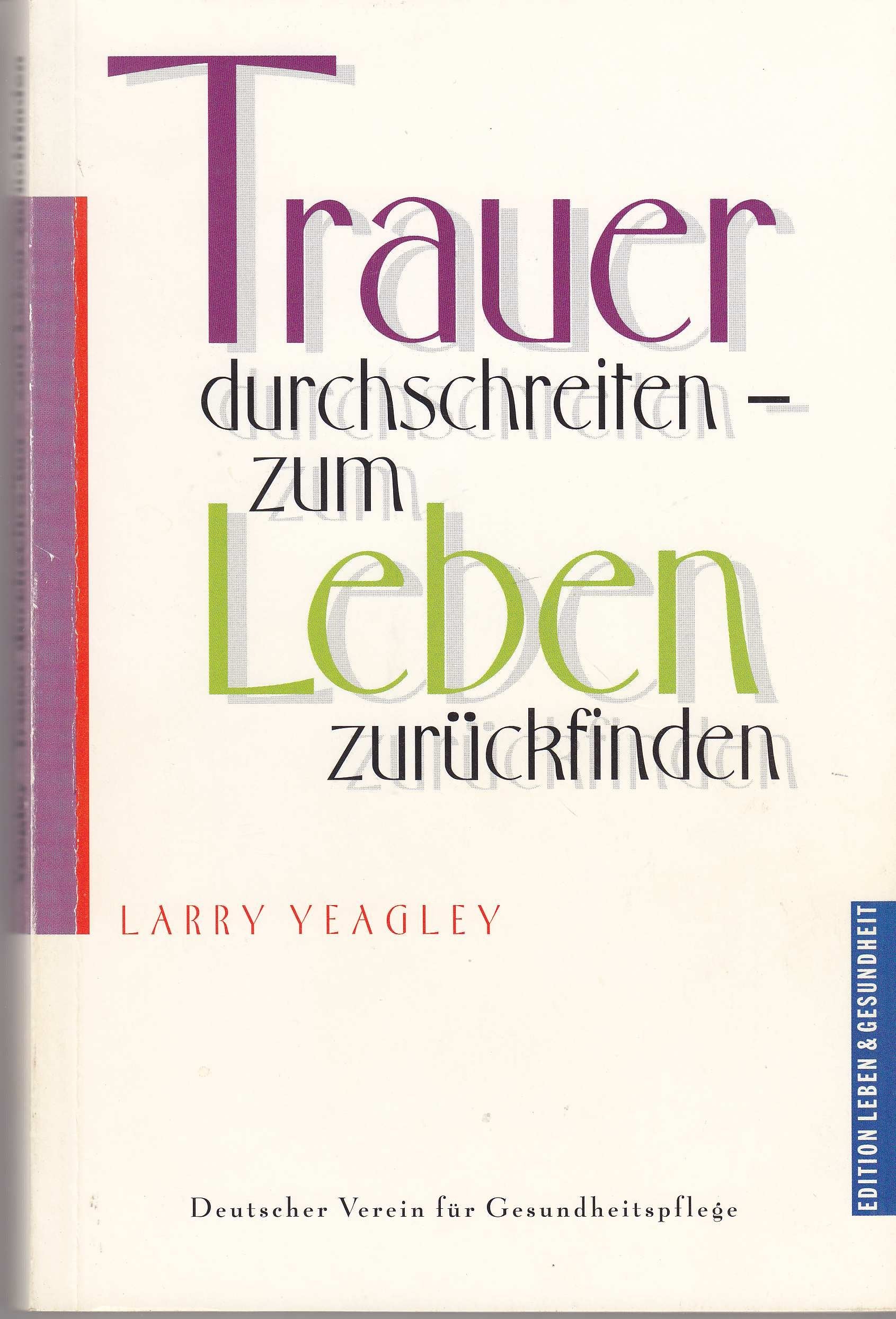 Trauer durchschreiten - zum Leben zurückfinden (Edition Leben und Gesundheit) Lifestyle